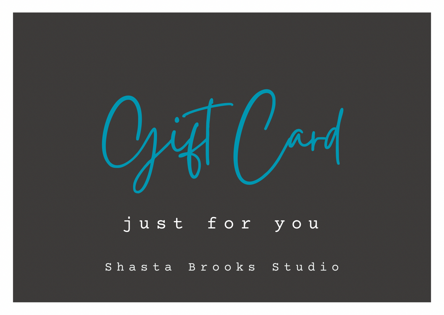 A Gift Card to Shasta Brooks Studio